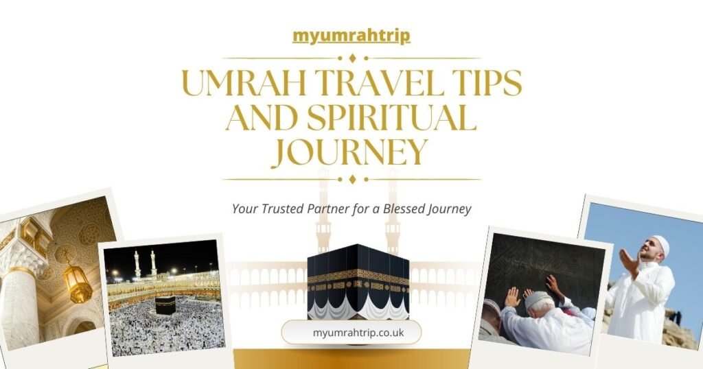 Umrah Travel Tips and Spiritual Journey