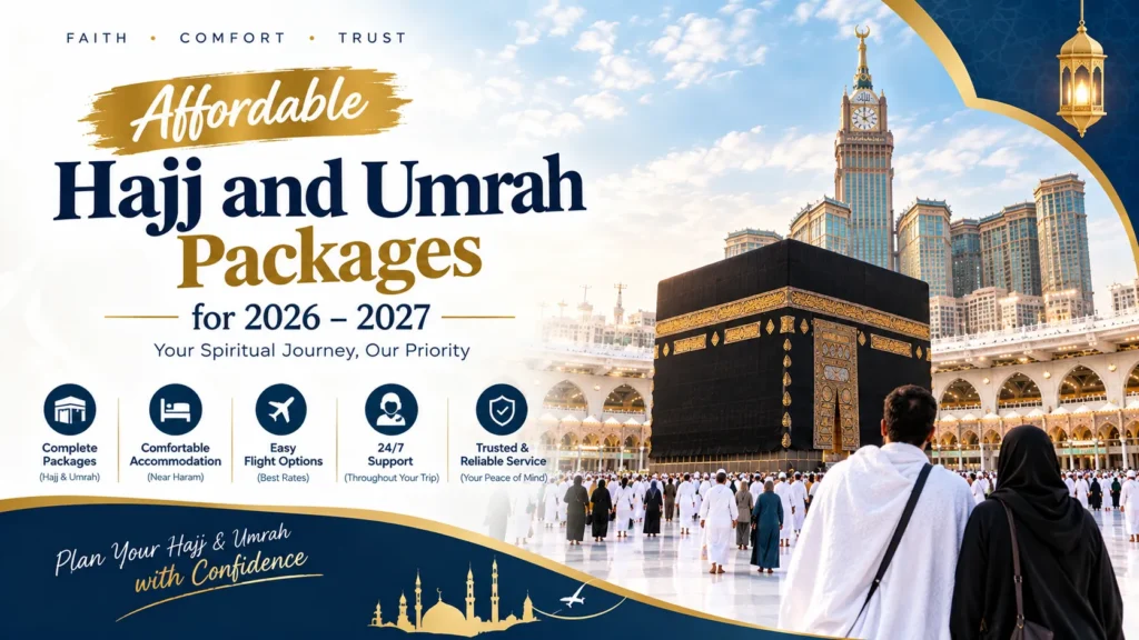 Affordable Hajj and Umrah packages for 2026-2027 family booking